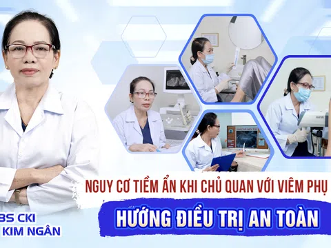 Nguy cơ tiềm ẩn khi chủ quan với viêm phụ khoa kéo dài và hướng điều trị an toàn - Bác sĩ Thái Kim Ngân chia sẻ