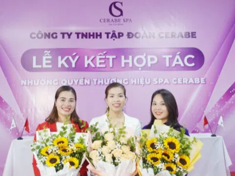 Lễ kí kết hợp tác toàn diện giữa Chuỗi nhượng quyền thương hiệu Spa Cerabe và Tân 3 bà chủ mới